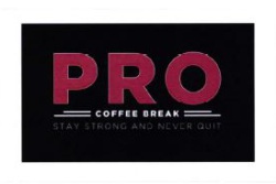 Trademark PRO COFFEE BREAK STAY STRONG AND NEVER QUIT