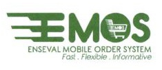 Trademark EMOS ENSEVAL MOBILE ORDER SYSTEM Fast. Flexible. Informative + Logo