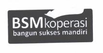 Trademark BSM KOPERASI + LOGO singkatan dan BANGUN SUKSES MANDIRI