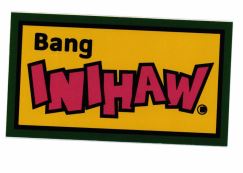 Trademark Bang INIHAW