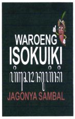 Trademark WAROENG ISOKUIKI + LUKISAN dengan kata JAGONYA SAMBAL