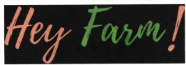 Trademark Hey Farm! + Logo