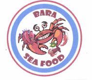 Trademark BARA SEAFOOD + LOGO