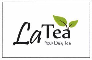 Trademark LATEA YOUR DAILY TEA