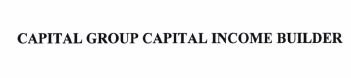 Trademark CAPITAL GROUP CAPITAL INCOME BUILDER