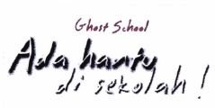 Trademark Ghost School Ada hantu di sekolah !