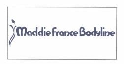 Trademark MADDIE FRANCE BODYLINE + LOGO