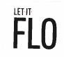 Trademark LET IT FLO + Logo