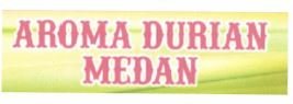 Trademark AROMA DURIAN MEDAN