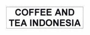 Trademark COFFEE AND TEA INDONESIA