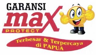 Trademark GARANSI MAX PROTECT TERBESAR DAN TERPERCAYA DI PAPUA + LOGO