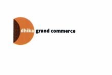 Trademark Dhika Grand Commerce