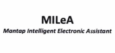 Trademark MILeA Mantap Intelligent Electronic Assistant