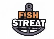 Trademark FISH STREAT EXTRAORDINARY SEAFOOD + Logo