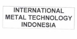 Trademark INTERNATIONAL METAL TECHNOLOGY INDONESIA