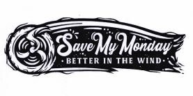 Trademark Save My Monday Better In The Wind + Logo