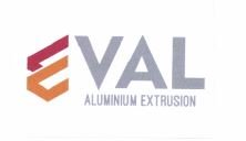 Trademark EVAL ALUMINIUM EXTRUSION & DEVICE