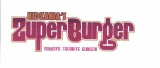 Trademark KIDZANIA'S ZUPERBURGER NATIONS FAVORITE BURGER!