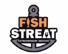 Trademark FISH STREAT EXTRAORDINARY SEAFOOD + Logo