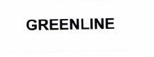 Trademark GREENLINE (in standard characters)