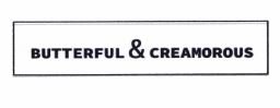 Trademark BUTTERFUL & CREAMOROUS