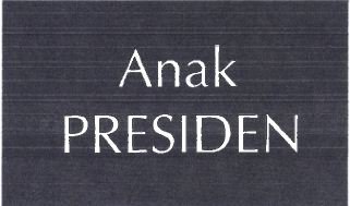 Trademark ANAK PRESIDEN