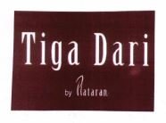 Trademark TIGA DARI BY PLATARAN