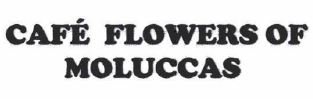 Trademark Café flowers of Moluccas