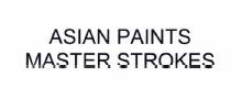 Trademark ASIAN PAINTS MASTER STROKES