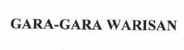 Trademark GARA-GARA WARISAN