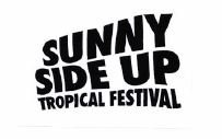 Trademark SUNNY SIDE UP TROPICAL FESTIVAL