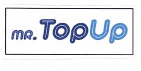 Trademark MR.TOP UP + LOGO