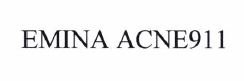 Trademark EMINA ACNE911