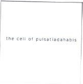 Trademark THE CELL OF PULSATIADAHABIS