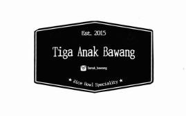 Trademark EST 2015 TIGA ANAK BAWANG *RICE BOWL SPECIALITY* + LOGO