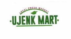 Trademark .UJENK MART. LOCAL FRESH MARKET + LOGO