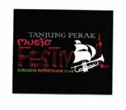 Trademark TANJUNG PERAK MUSIC FESTIVAL - SURABAYA ENTERTAINER CLUB + LUKISAN