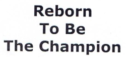 Trademark REBORN TO BE THE CHAMPION