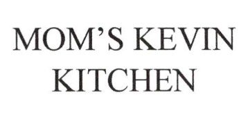 Trademark MOM'S KEVIN KITCHEN