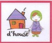 Trademark D'HOUSE CRAFT