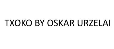 Trademark TXOKO BY OSKAR URZELAI