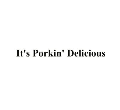 Trademark It's Porkin' Delicious