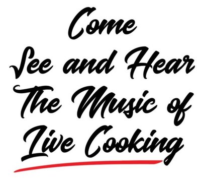 Trademark COME SEE AND HEAR THE MUSIC OF LIVE COOKING