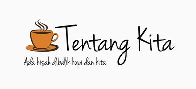 Trademark Tentang Kita Ada kisah dibalik kopi dan kita