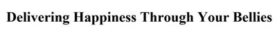 Trademark Delivering Happiness Through Your Bellies