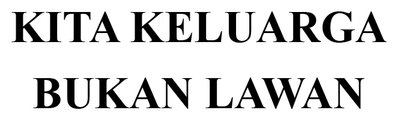 Trademark KITA KELUARGA BUKAN LAWAN