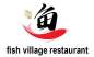 Trademark FISH VILLAGE RESTAURANT + KARAKTER HURUF NON LATIN + LOGO