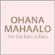 Trademark OHANA MAHAALO no na kau a kau