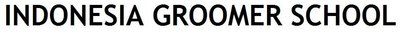 Trademark INDONESIA GROOMER SCHOOL