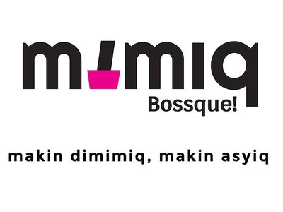 Trademark MIMIQ BOSSQUE! MAKIN DIMIMIQ, MAKIN ASYIQ